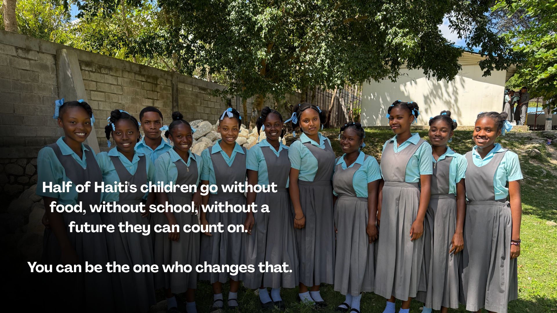 Half of Haiti’s children are without food or education. You can be the catalyst that changes this. (2)